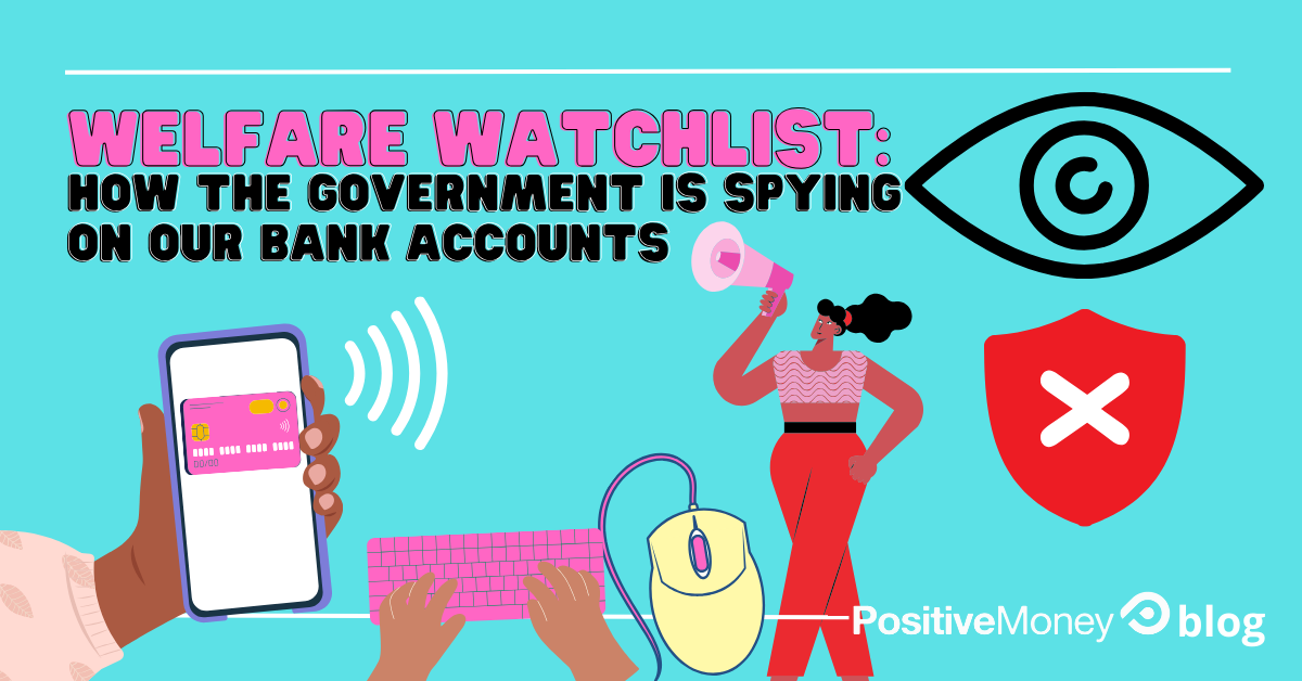 Welfare Watchlist: How the government is spying on our bank accounts