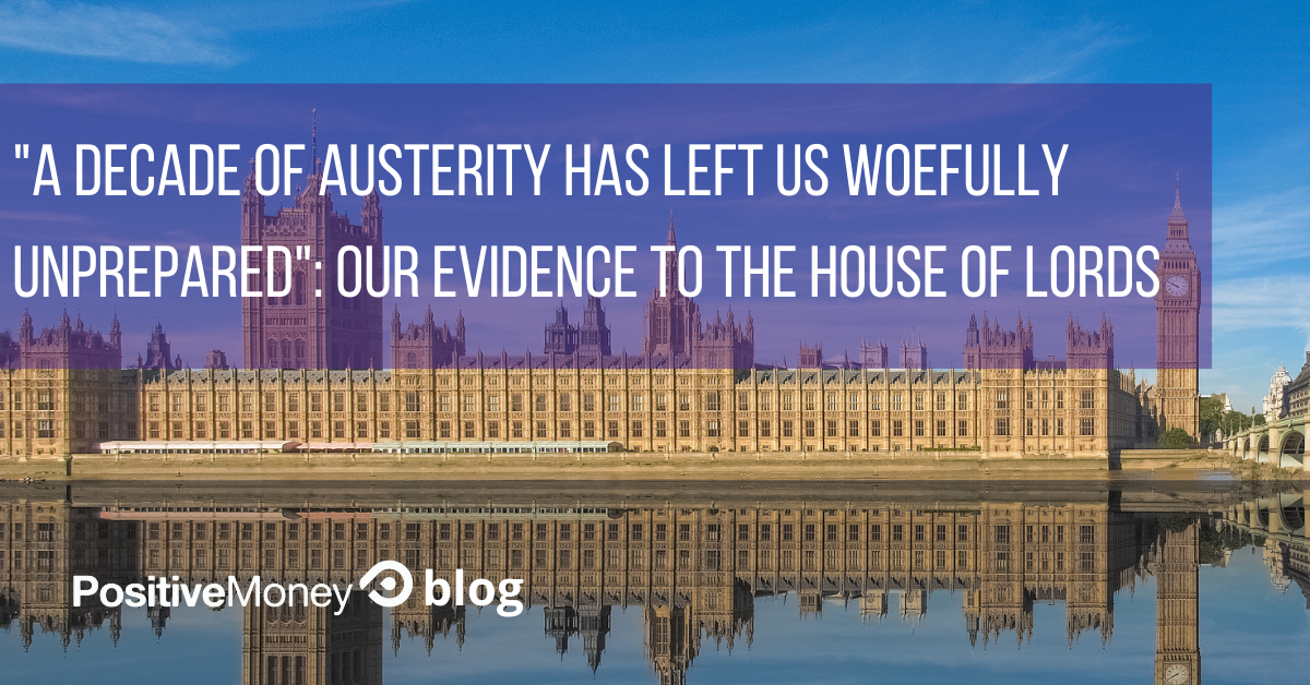 &#8220;A decade of austerity has left us woefully unprepared&#8221;: our evidence to the House of Lords
