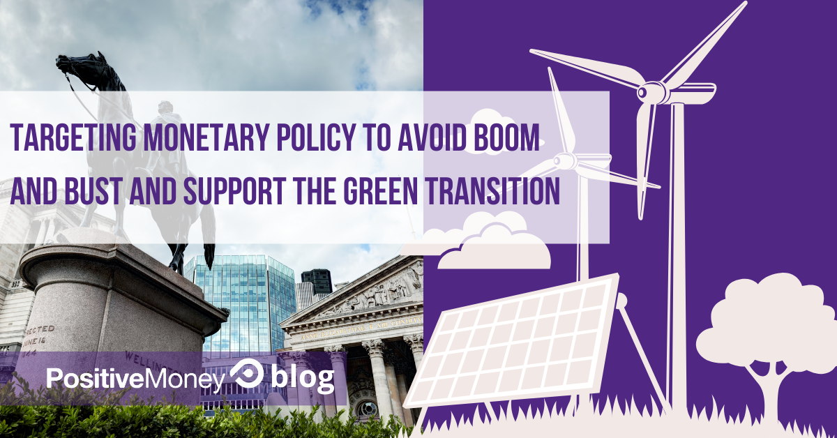 Targeting monetary policy to avoid boom and bust and support the green transition