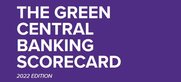 The Green Central Banking Scorecard: 2022 Edition