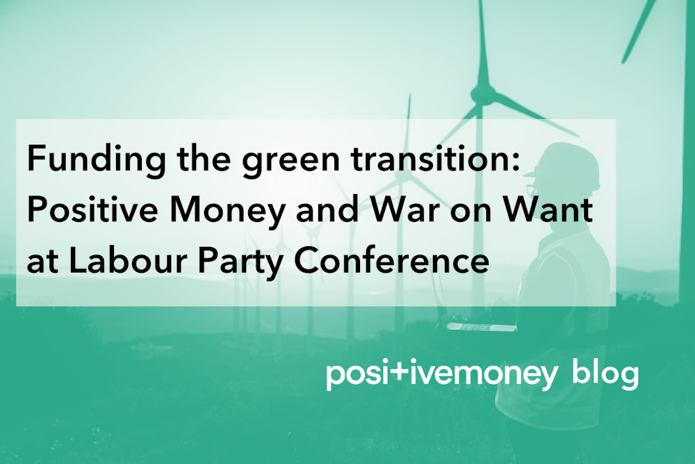 Positive Money and War on Want at Labour Party Conference