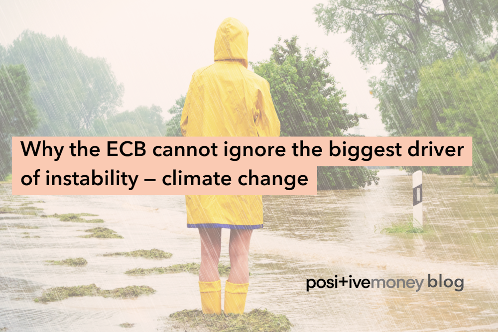 Why the ECB cannot ignore the biggest driver of instability — climate ...