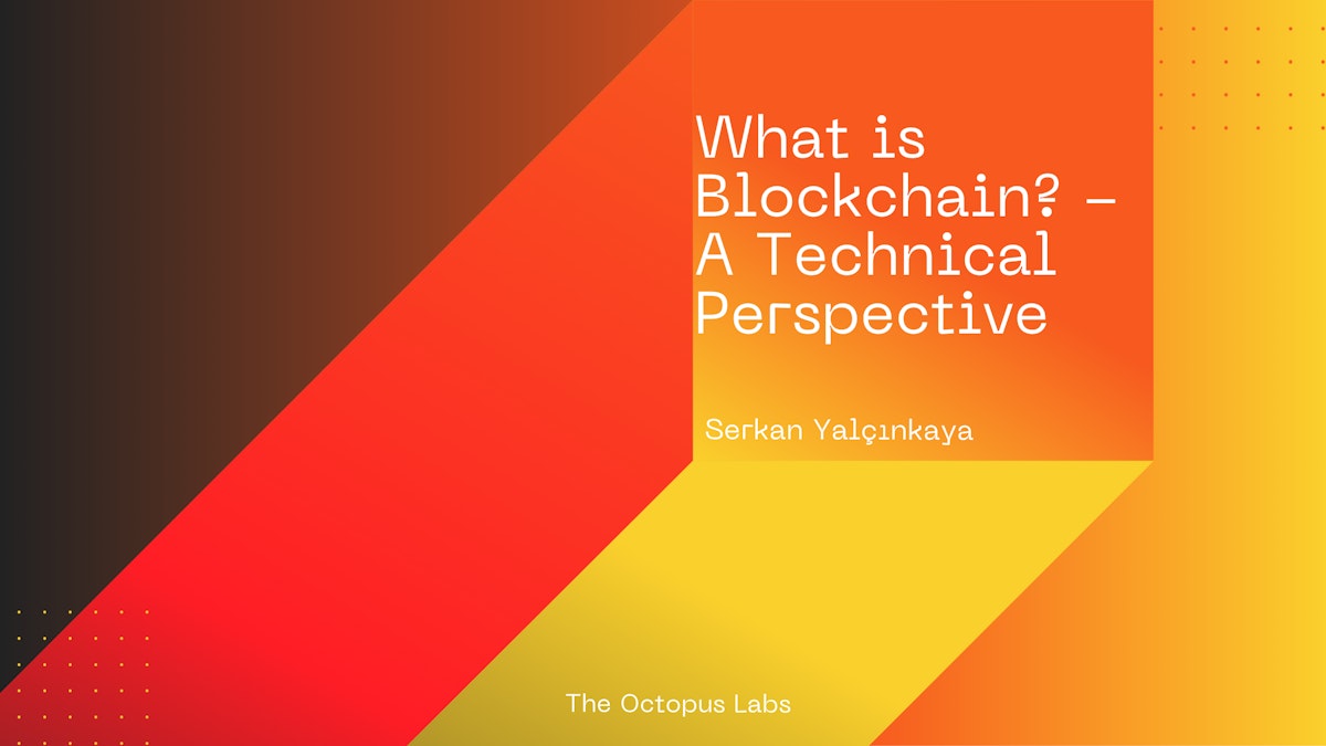 Cover Image for What is Blockchain? - A Technical Perspective