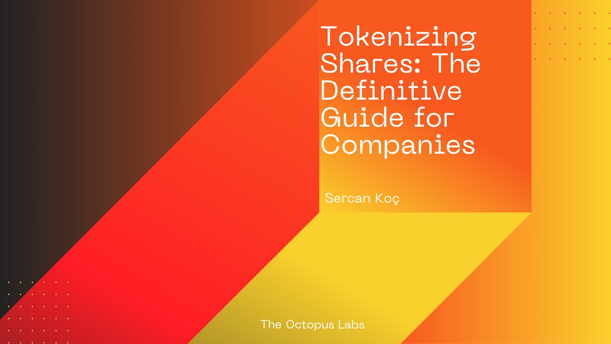 Cover Image for Tokenizing Shares: The Definitive Guide for Companies