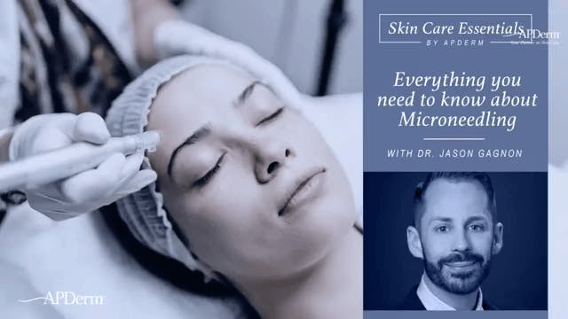 Microneedling with Dr. Jason Gagnon video