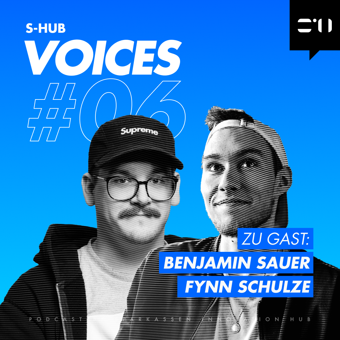 S-Hub Voices 6 - Benjamin Sauer, Fynn Schulze