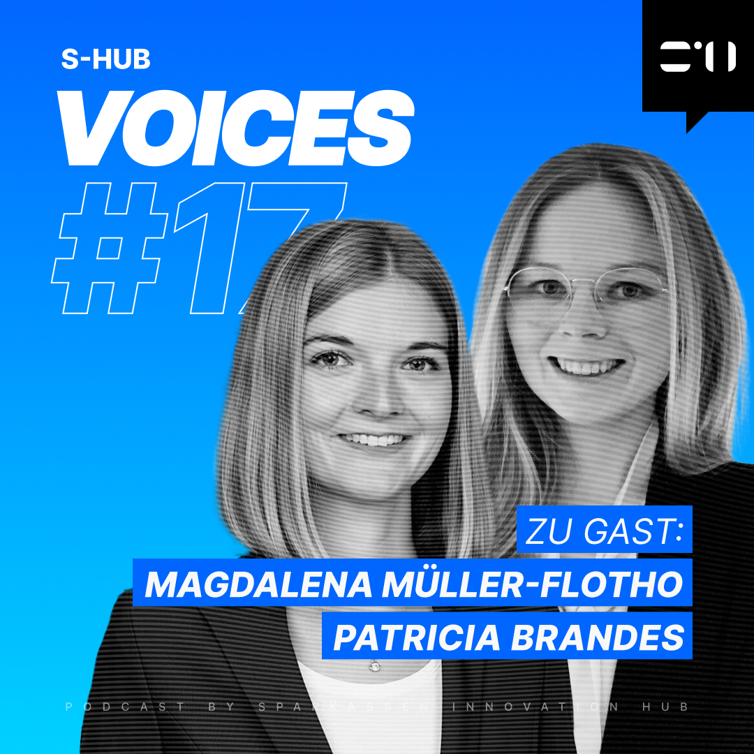 Patricia Brandes von der Braunschweigischen Landessparkasse und Magdalena Müller-Flotho von der Sparkasse Hannover bei S-Hub VOICES.