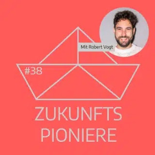 Podcast Cover von Zukunftspioniere mit Robert