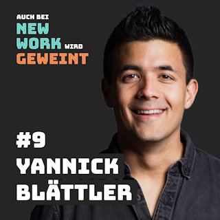 Podcast Cover von Auch bei New Work wird geweint mit Yannick Blättler