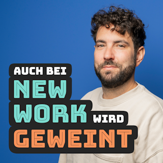 Podcastcover mit dem Schriftzug "Auch bei New Work wird geweint" mit einem Mann mit Bart und schwarzen Locken im Hintergrund