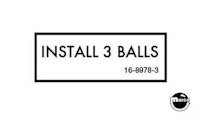 Label - Install 3 Balls