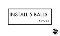 Label - Install 5 balls