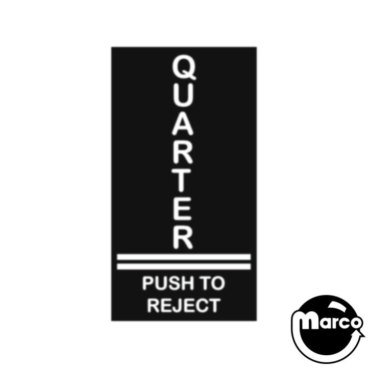 Coin entry label - Quarter / Push to Reject