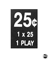 Price label "25&cent; 1x25 1 Play" Coin Slot