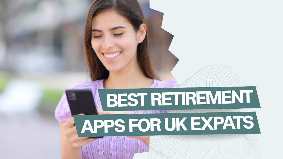 Here Are The 6 Best Retirement Planning Apps For UK Expats In 2025