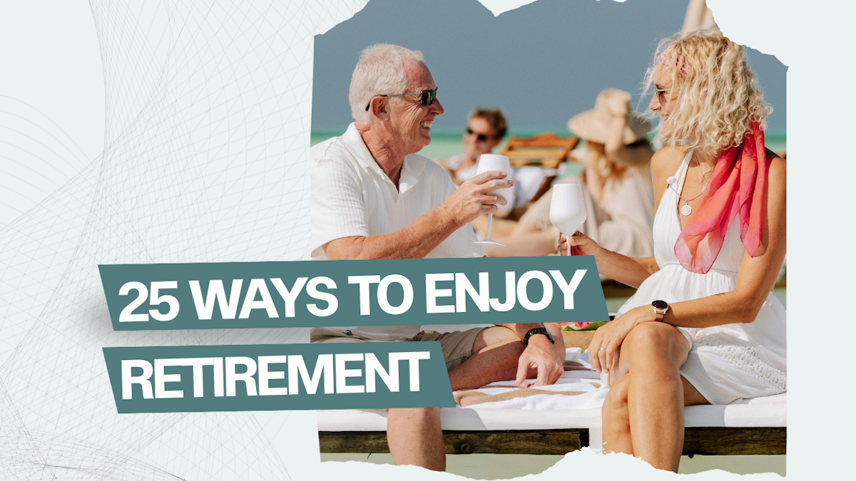 25 Things to Do in Retirement: Embrace Your New Chapter with Purpose