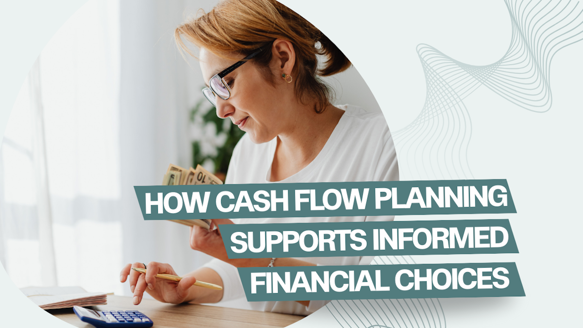 How Cash Flow Planning Supports Informed Financial Choices