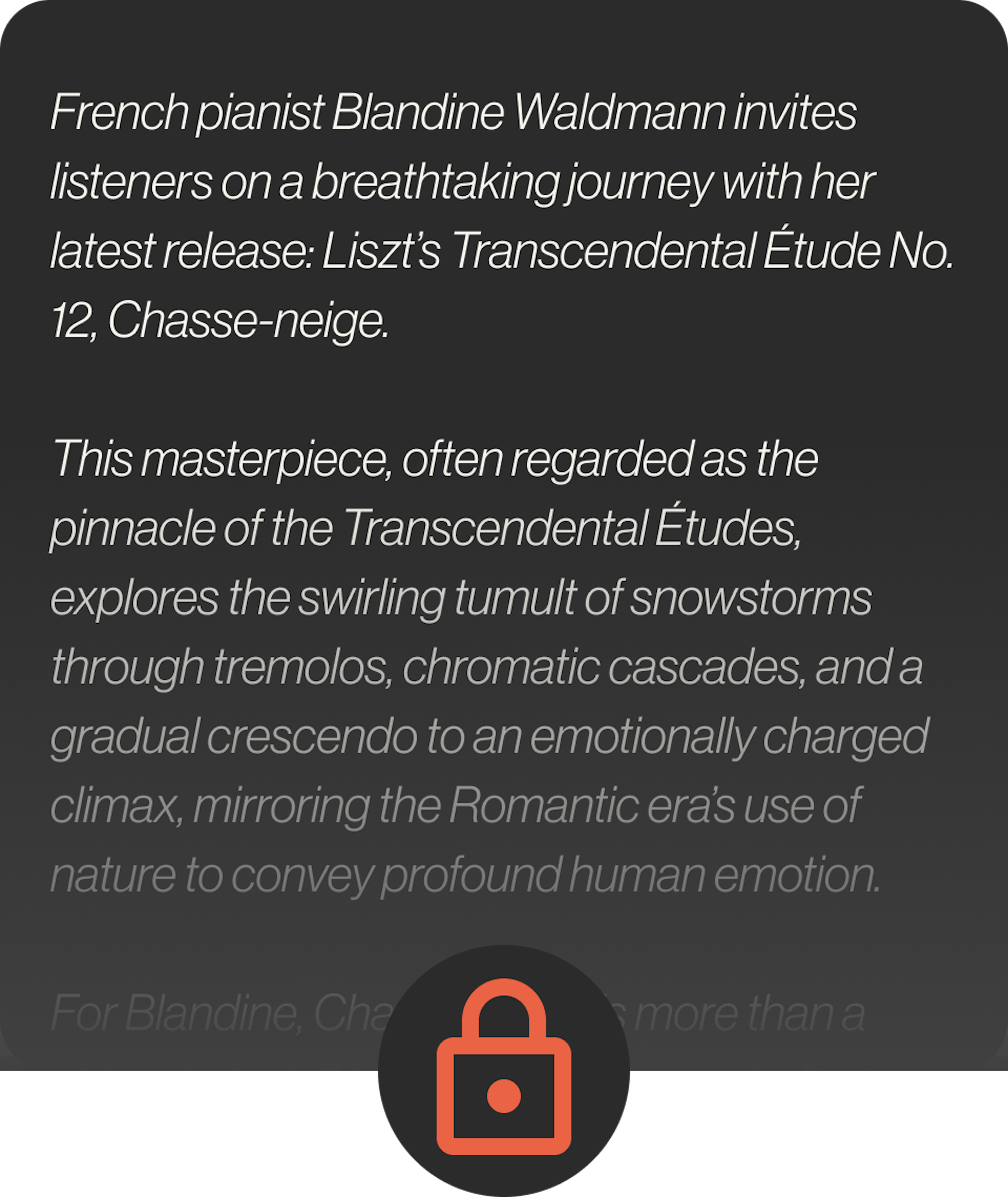 French pianist Blandine Waldmann invites listeners on a breathtaking journey with her latest release: Liszt’s Transcendental Étude No. 12, Chasse-neige.   This masterpiece, often regarded as the pinnacle of the Transcendental Études, explores the swirling tumult of snowstorms through tremolos, chromatic cascades, and a gradual crescendo to an emotionally charged climax, mirr...