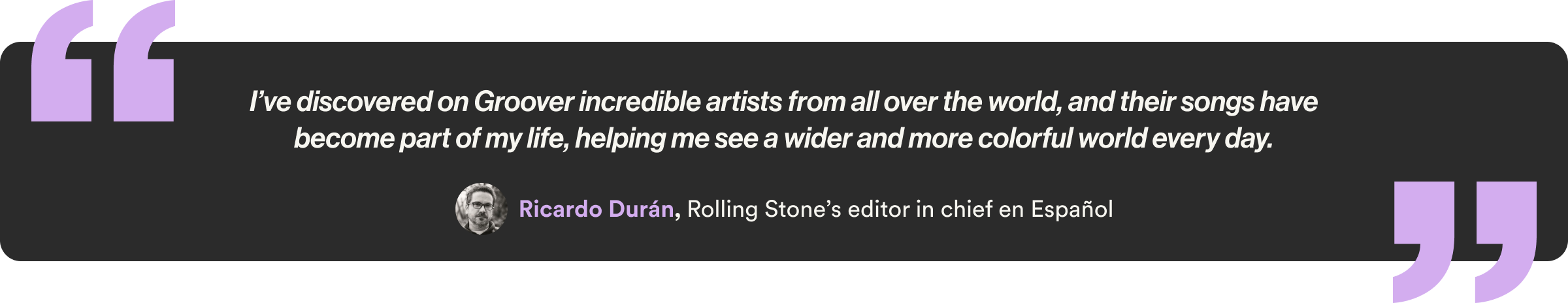 I’ve discovered on Groover incredible artists from all over the world, and their songs have become part of my life, helping me see a wider and more colorful world every day.