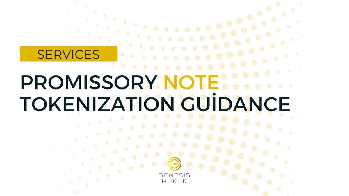 Promissory Note Tokenization Guidance | Genesis Hukuk