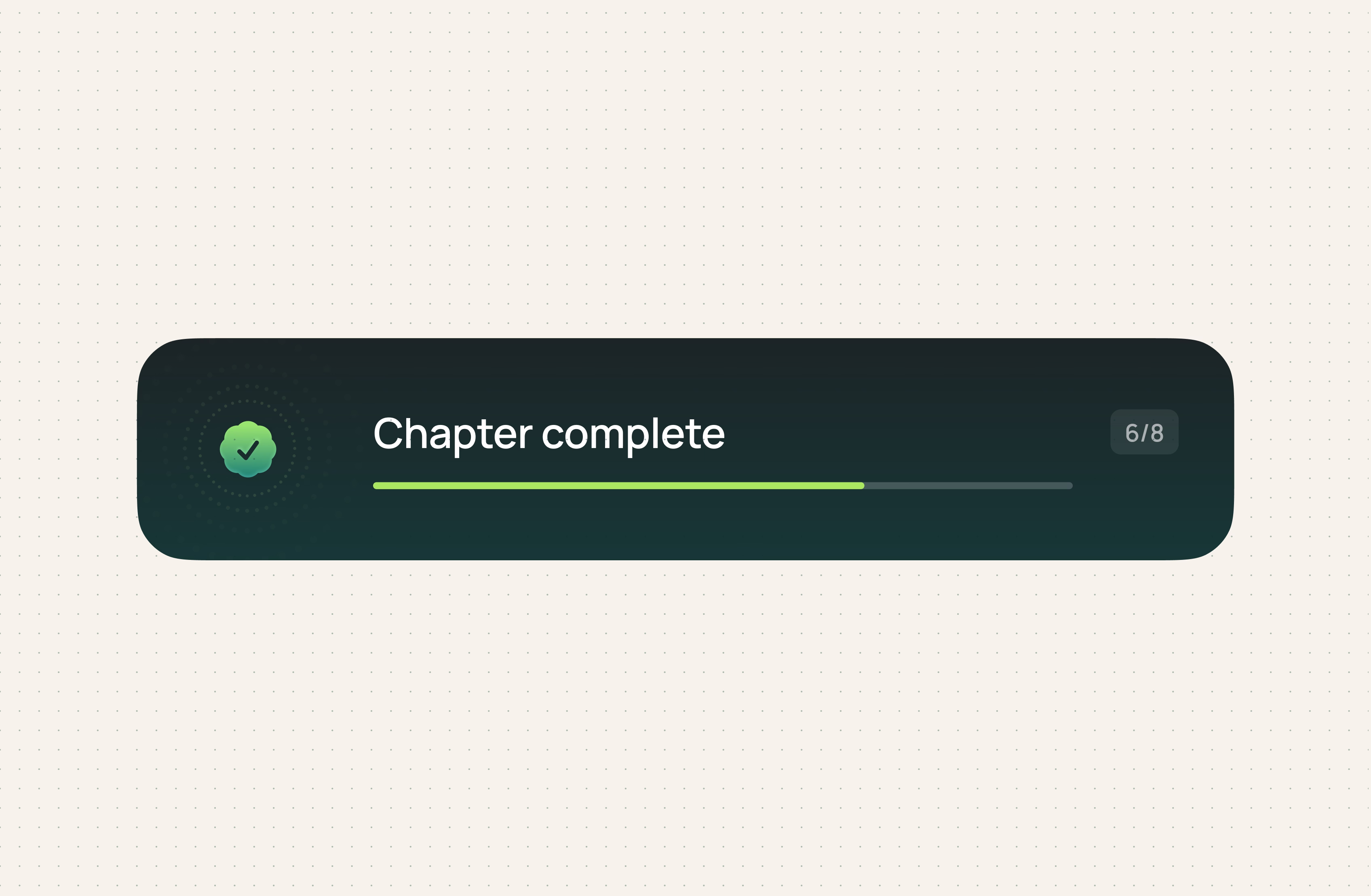 A dark notification bar displays a green check mark, the text "Chapter complete," a progress bar, and "6/8" on the right, indicating 6 out of 8 chapters finished.