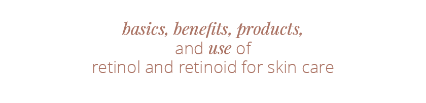 Our Retinol Products