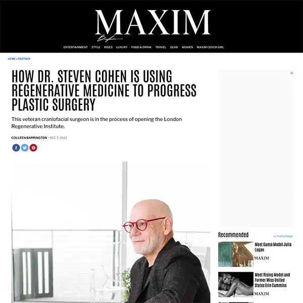 Maxim HOW DR. STEVEN COHEN IS USING REGENERATIVE MEDICINE TO PROGRESS PLASTIC SURGERY