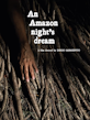 An Amazon night's dream - a film directed by Diego Sarmiento
