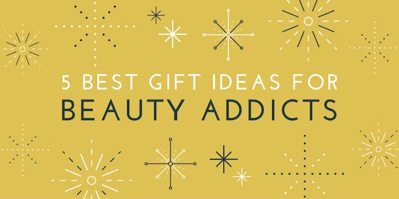 5 Best Gift Ideas for Beauty Addicts graphic