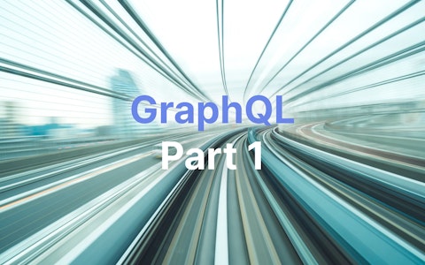 Unscharfes Bild von Bahngleisen mit dem in der Mitte eingeblendeten Text „GraphQL Teil 1“.