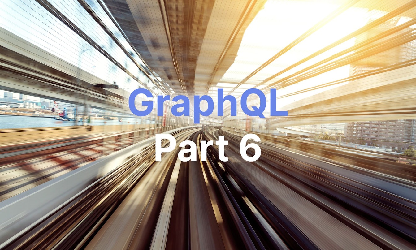 Verschwommene Ansicht der Gleise der Stadt mit dem Text „GraphQL Teil 6“ in der Mitte.