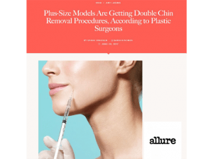 Dr. Ahn in Allure Plus-Size Models Are Getting Double Chin Removal Procedures, According to Plastic Surgeons June 28, 2017