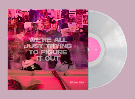 We're All Just Trying To Figure It Out on Clear (T2) Vinyl.