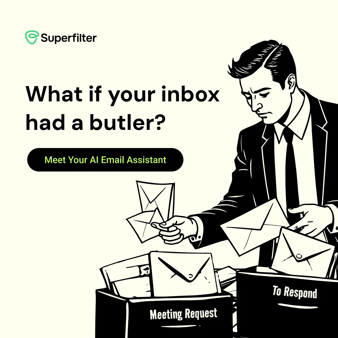 Superfilter AI email assistant ad featuring a black-and-white illustration of a businessman organizing envelopes into labeled bins. The ad promotes an AI-powered inbox assistant that helps manage and sort emails efficiently.