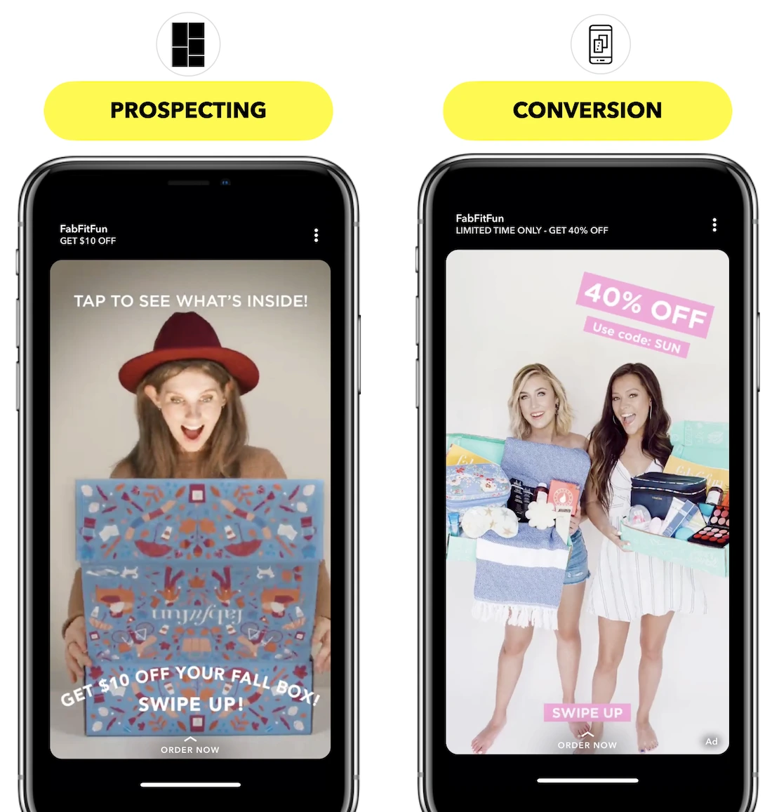 Two side-by-side mobile phone mockups displaying Instagram Story-style ads for FabFitFun. The left screen is labeled 'PROSPECTING' and shows a woman in a red hat holding a FabFitFun box with text saying ‘Tap to see what’s inside!’ and ‘Get $10 off your Fall box! Swipe up!’ The right screen is labeled 'CONVERSION' and features two women holding open FabFitFun boxes with text saying ‘40% OFF – Use code: SUN’ and ‘Swipe up!’