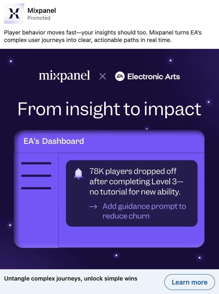 A Mixpanel ad in partnership with Electronic Arts featuring a dark purple dashboard interface. Text at the top reads “From insight to impact.” The dashboard shows a user insight: “78K players dropped off after completing Level 3—no tutorial for new ability.” A suggestion follows: “Add guidance prompt to reduce churn.” The visual highlights Mixpanel’s value in converting complex user behavior into actionable improvements.