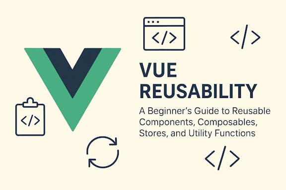 Vue Reusability Guide: Illustration showing Vue logo with code symbols representing reusable components, composables, stores, and utility functions