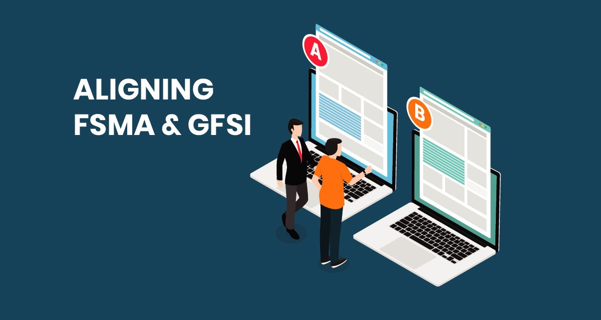 Aligning FSMA & GFSI