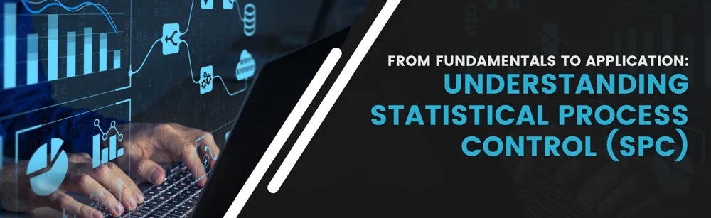 Understanding Statistical Process Control (SPC)