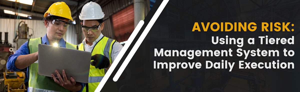 Using a Tiered Management System to Improve Daily Execution