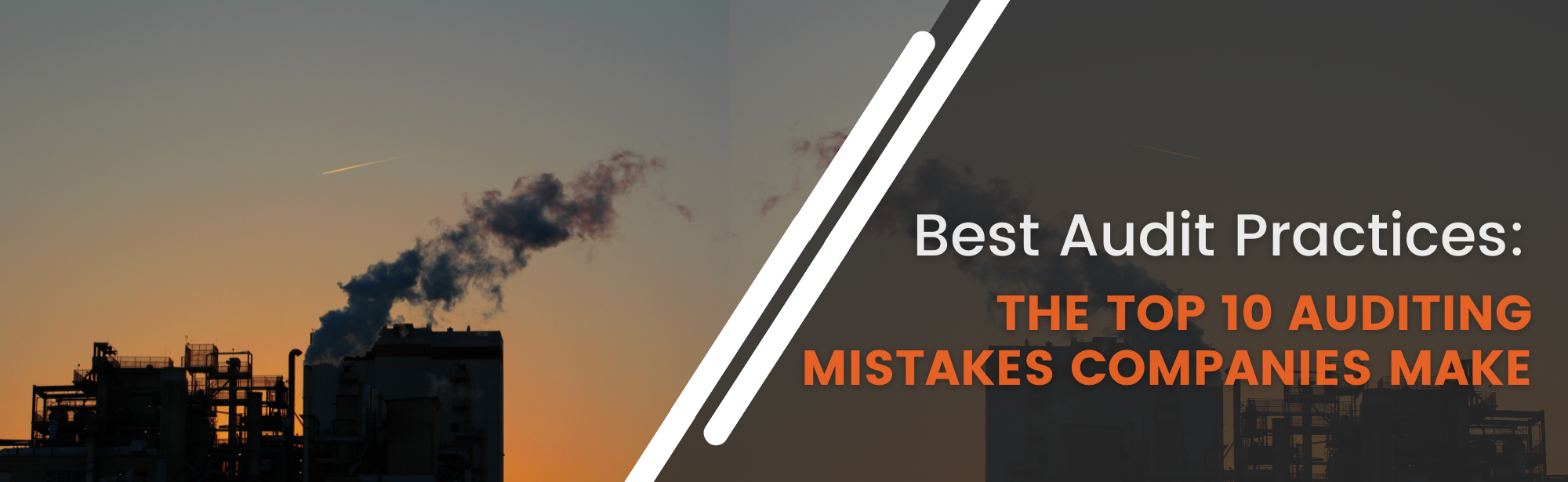Best Audit Practices: The Top 10 Auditing Mistakes Manufacturers Make