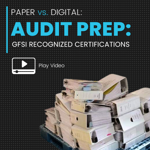 Paper vs Digital. Audit Prep: GFSI Recognized Certificiations