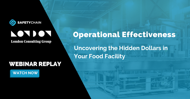 Operational Effectiveness: Uncovering the Hidden Dollars in Your Food Facility
