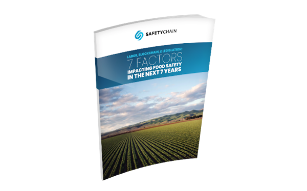 Labor, Blockchain, and Legislation: 7 Factors Impacting Food Safety in the Next 7 Years