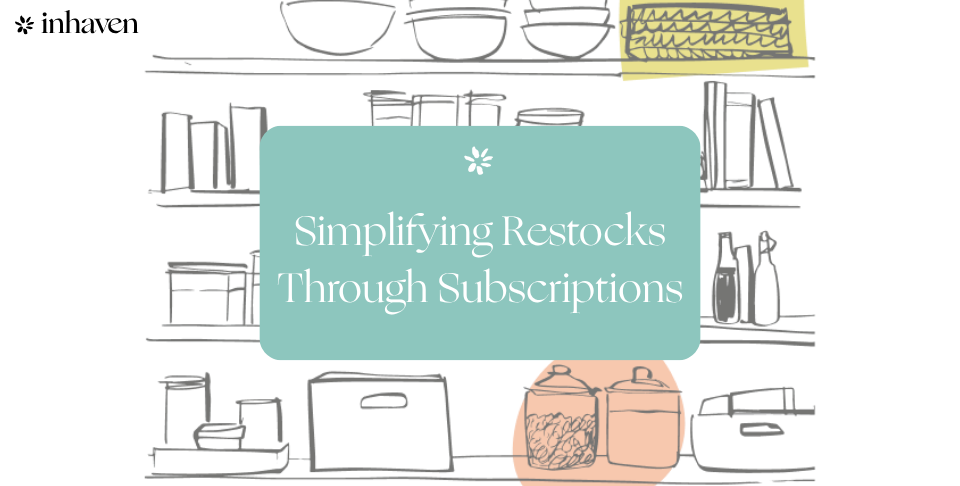 Never Run Out Again: How Inhaven’s Subscription Service Simplifies Restocking 