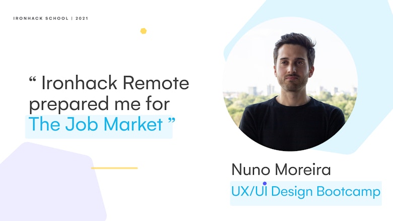 Ironhack Remote Prepared me for the job market UX UI Design Bootcamp Ironhack Remote