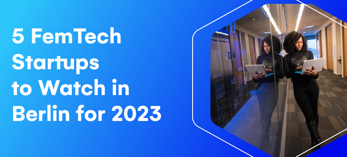 5 FemTech Startups to Watch in Berlin | Ironhack