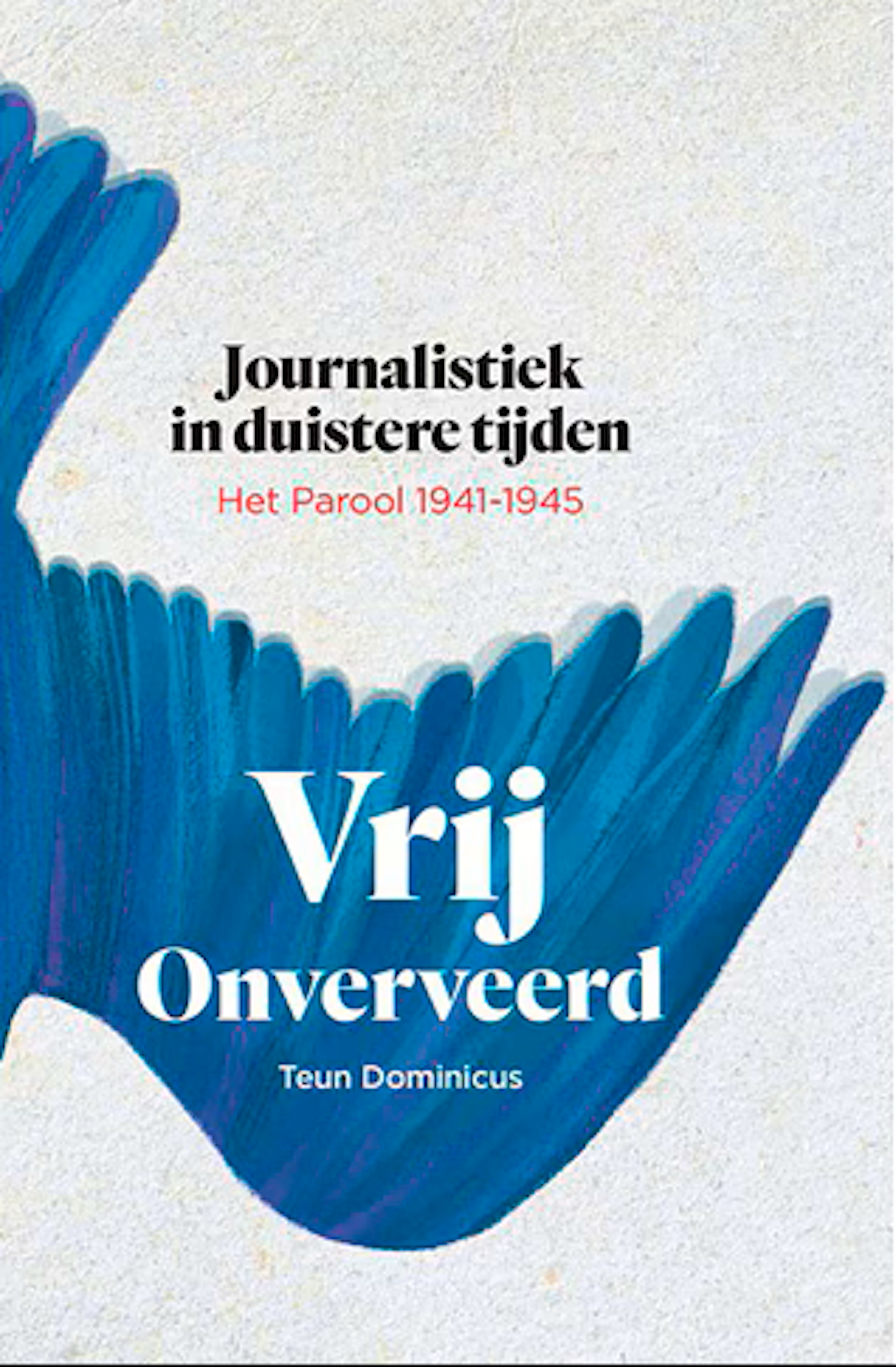 Vrij Onverveerd/Vrij, Onverveerd. 