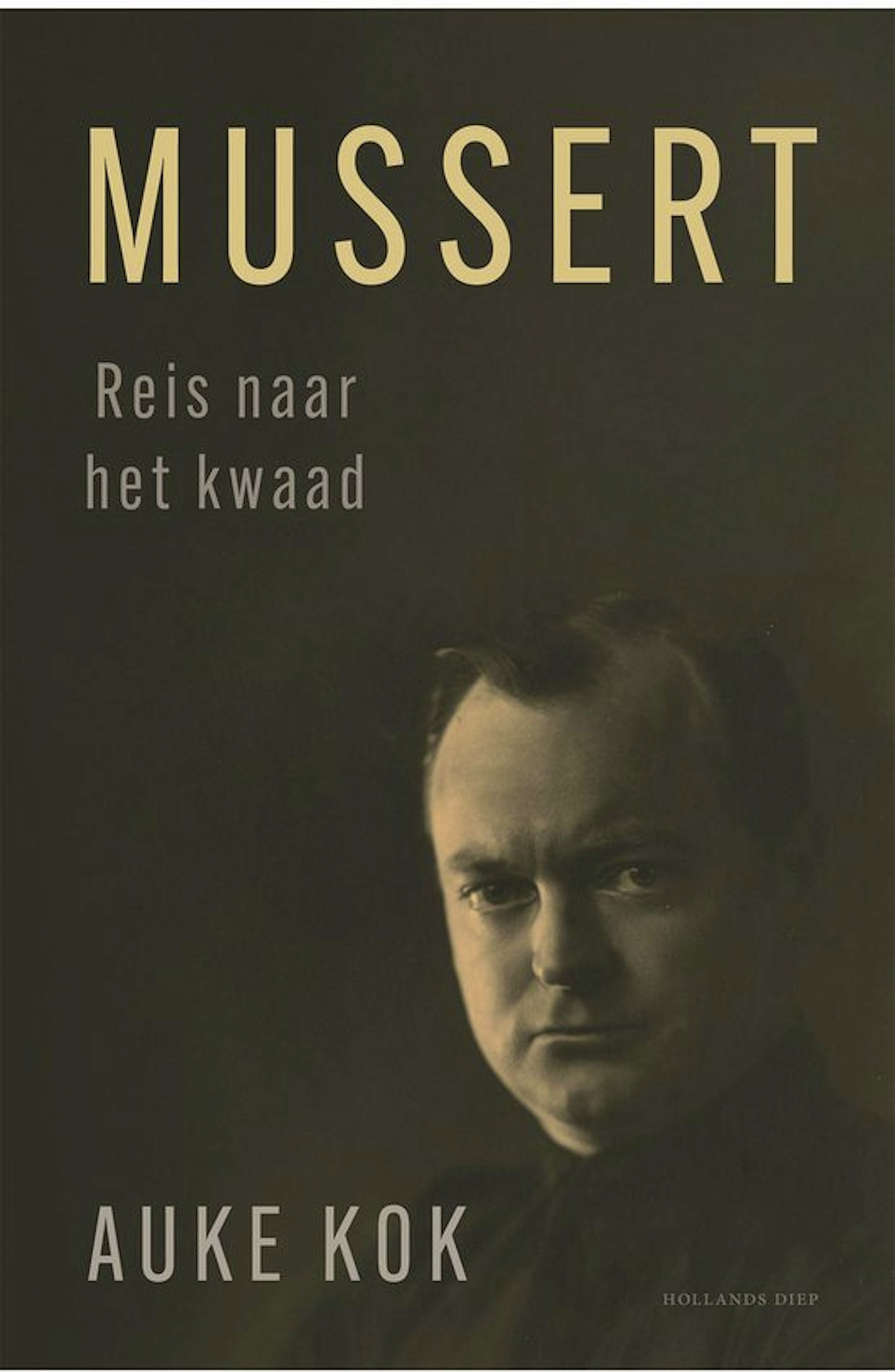 AUKE KOK OVER MUSSERT - DE REIS NAAR HET KWAAD