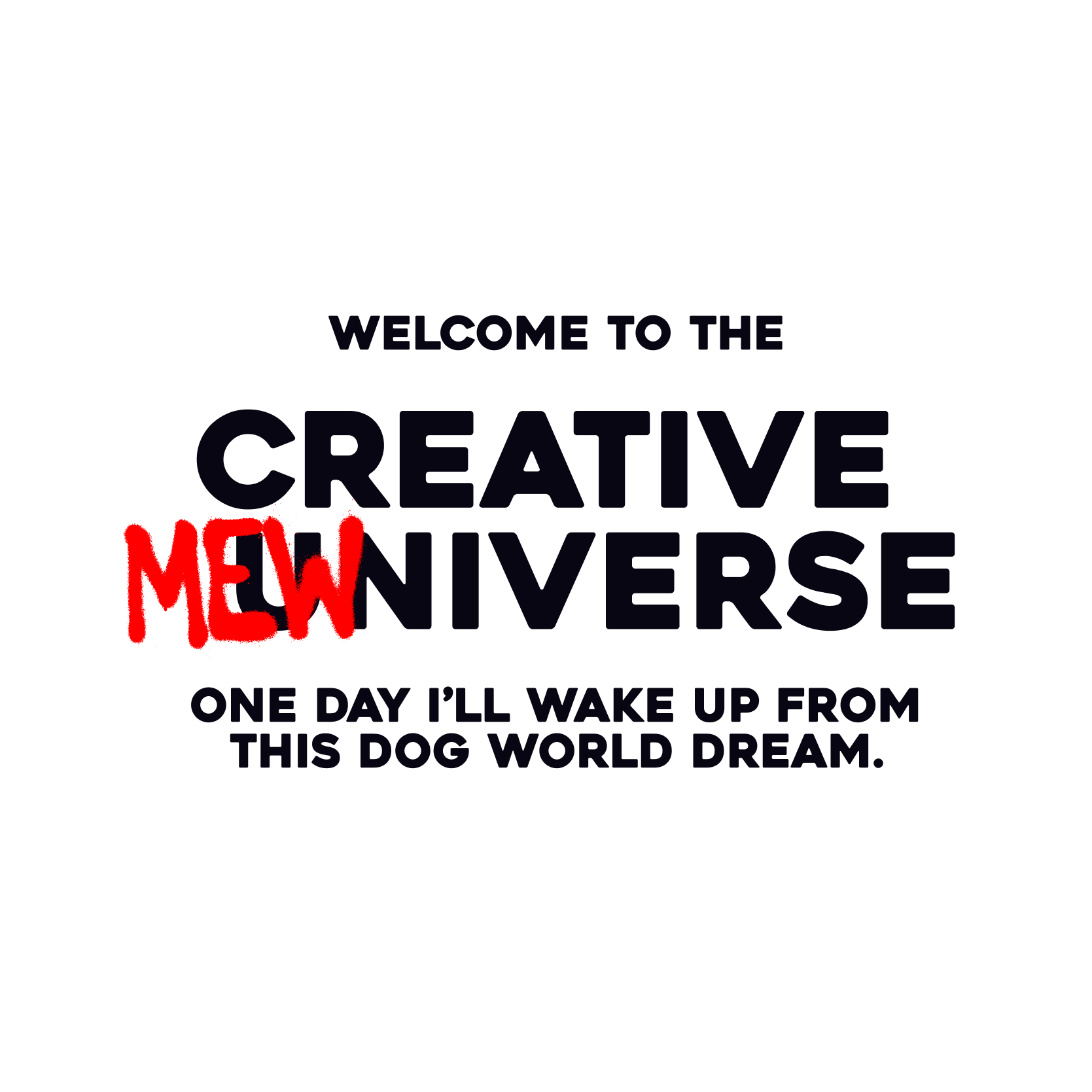 White background poster reading “Welcome to the Creative Mewniverse.”